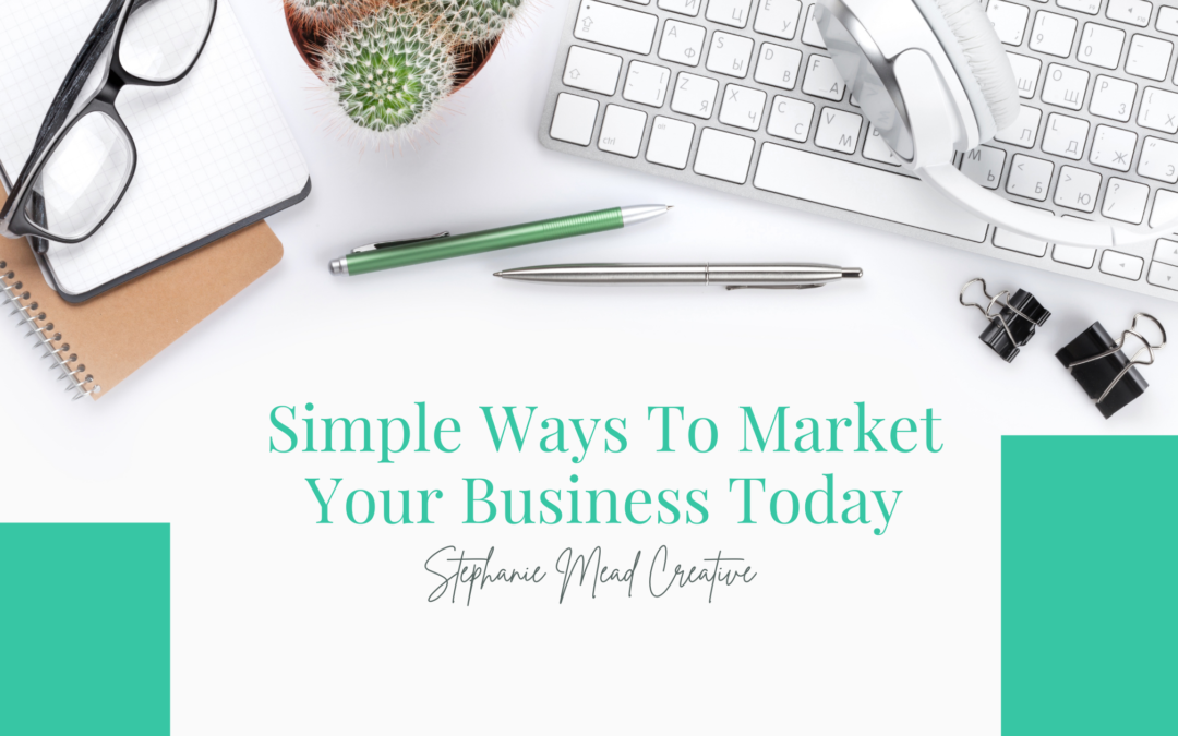 Simple Ways To Market Your Business