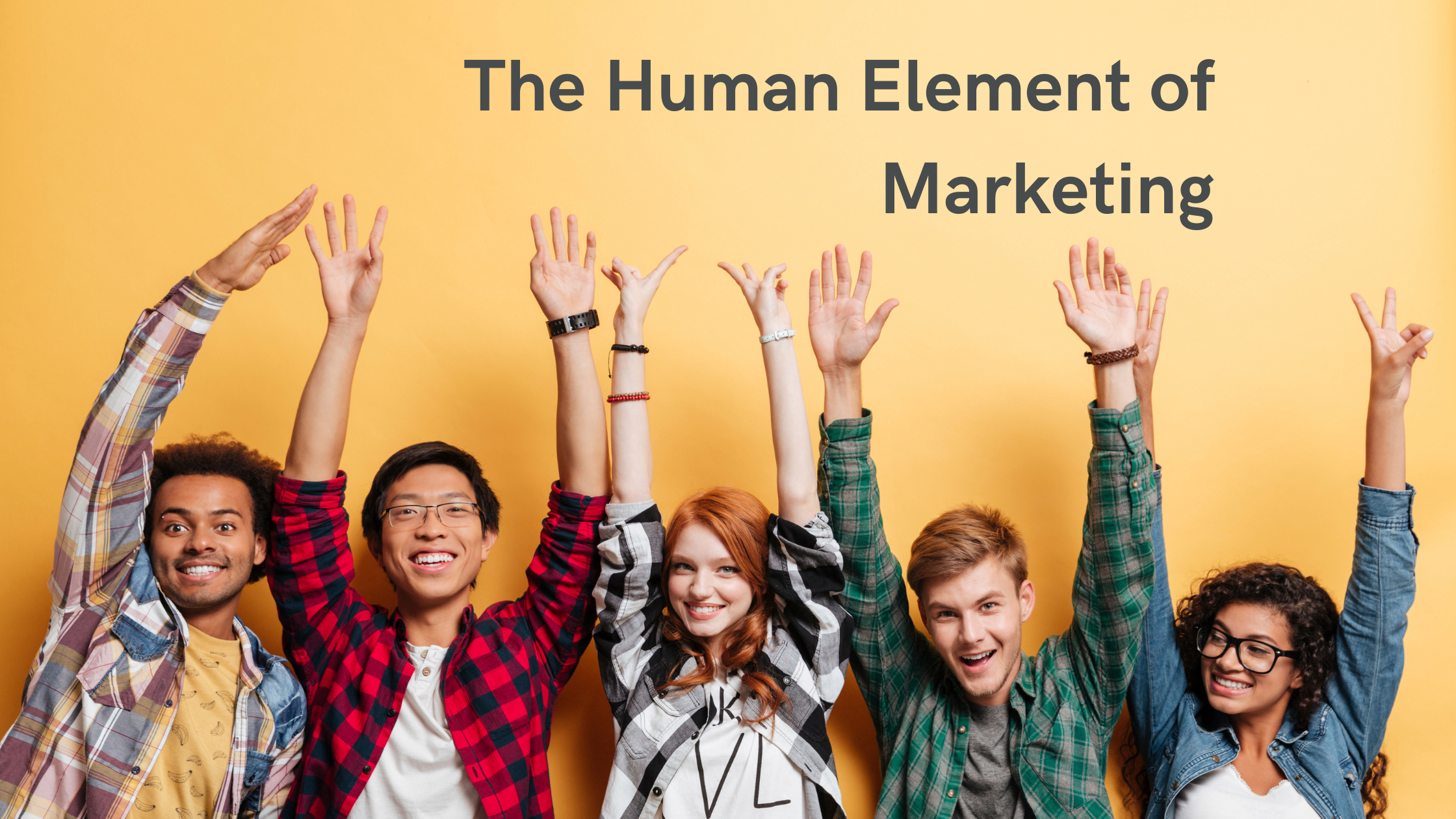 The Human Element of Marketing